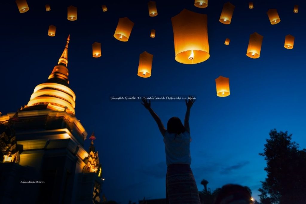 Simple Guide To Traditional Festivals In Asia